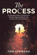 The Process: An Engaging Program That Explores Why You Behave the Way You Do and What You Can Do About It