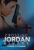 Crossing Jordan Rivers: Locked and Loaded