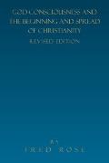 God-Consciousness and the Beginning and Spread of Christianity: Revised Edition