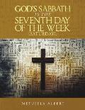 God's Sabbath Is the Seventh Day of the Week (Saturday).