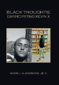 Black Thoughts: Emancipating Kevin X