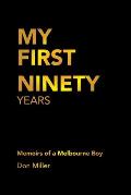 My First Ninety Years: Memoirs of a Melbourne Boy