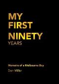 My First Ninety Years: Memoirs of a Melbourne Boy