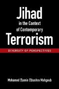 Jihad in the Context of Contemporary Terrorism: - Diversity of Perspectives -