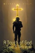 A Touch of God - Gold & Betrayal