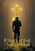 A Touch of God - Gold & Betrayal