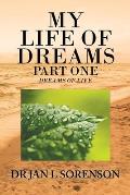 My Life of Dreams Part One: Dreams of Life