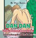 Dan Dan The Ambulance Man Meets Percy Bunn The Baker.