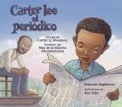 Carter Lee El Peri?dico: La Vida de Carter G. Woodson, Fundador del Mes de la Historia Afroamericana