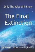 Only The Wise Will Know The Final Extinction
