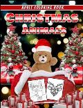 Adult Coloring Book Christmas Animal: Awesome 100+ Coloring Animals, Birds, Mandalas, Butterflies, Flowers, Paisley Patterns, Garden Designs, and Amaz