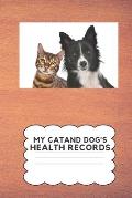 My Cat and Dog's Health Record: Keep Your Cat and Dog's Health Records In One Place