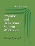 Promise and Deliverance Student Workbook: Volume 2, Level 3