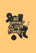 Hot Cocoa & Fuzzy Socks: Funny Christmas Quote With Ginger Bread And Socks/ Perfect For Winter Season 6x9 120 pgs