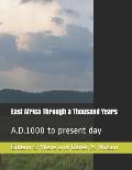 East Africa Through a Thousand Years: A.D.1000 to present day