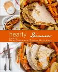 Hearty Dinners: An Easy Dinner Cookbook for Delicious Hearty Meals (2nd Edition)