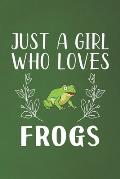 Just A Girl Who Loves Frogs: Funny Frogs Lovers Girl Women Gifts Dot Grid Journal Notebook 6x9 120 Pages
