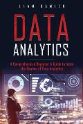 Data Analytics: A Comprehensive Beginner's Guide to Learn the Realms of Data Analytics