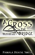 A-Cross the Bridge: When Life Takes a Toll, Think on These Things