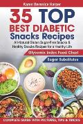 35 Top- Best Diabetic Snacks Recipes: All-Natural Gluten Sugar - Free Snacks and Healthy Snacks Recipes for a Healthy Life (Diabetic Cookbooks, Diabet