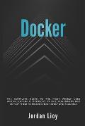 Docker: The complete guide to the most widely used virtualization technology. Create containers and deploy them to production
