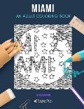 Miami: AN ADULT COLORING BOOK: A Miami Coloring Book For Adults