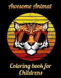 Awesome Animal coloring book for Childrens: Awesome 100+ Coloring Animals, Birds, Mandalas, Butterflies, Flowers, Paisley Patterns, Garden Designs, an