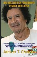Das Ableben Der Fehlerhafte Symbol Von Libyen: Die Ermordung von Muammar Gaddafi, das Unordnung des Landes und die daraus Resultierenden Nachbeben in
