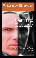 Karmic Outlaw: Past Life in the Fast Lane