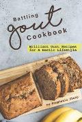 Battling Gout Cookbook: Brilliant Gout Recipes for A Hectic Lifestyle