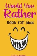 Would you rather game book: A Fun Family Activity Book for Boys and Girls Ages 6, 7, 8, 9, 10, 11, and 12 Years Old Best game for family time