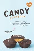 The Candy Cookbook: Sensationally Sweet Treats to Celebrate National Candy Day!