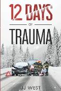 Twelve Days of Trauma