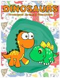 Dinosaurs Preschool Activity Workbook: A Gorgeous Dinosaur Activity Book For Kids Ages 4-8 Fun Kid Workbook Game For Learning, Coloring, Number Tracin