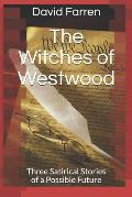 The Witches of Westwood: Three Novels of a Possible Future