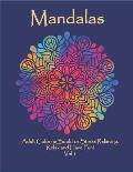 Mandalas: Adult Coloring Book for Stress Relieving. Relax and Have Fun! Vol 1