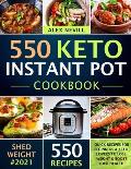Keto Instant Pot Cookbook: 550 Quick Recipes For Beginners & Keto Lovers To Lose Weight & Boost Your Health