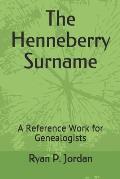 The Henneberry Surname: A Reference Work for Genealogists