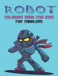 Robot Coloring Book for Toddlers: Explore, Fun with Learn and Grow, Robot Coloring Book for Kids (A Really Best Relaxing Colouring Book for Boys, Robo