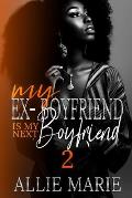 My Ex-Boyfriend Is My Next Boyfriend 2