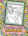 Holy Guacamole Clean Cuss Coloring Book For Kids: Funny Coloring Book For Kids, Clean Cuss Coloring book, Swear Word Alternatives For Kids, Hilarious