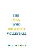 The Man Who Breathed Volleyball