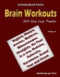 Brain Workouts: 500 Easy Logic Puzzles (Suguru, Masyu, Arrows, Mathrax, Minesweeper, Straights, No Four in a row, Sudoku, Sutoreto, Ku
