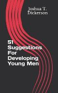 51 Suggestions For Developing Young Men