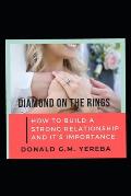 Diamond on the Rings: How to Build a Strong Relationship and It's Importance