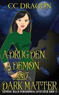 A Drug Den, A Demon, and Dark Matter: Deanna Oscar Paranormal Mysteries Book 11