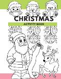 Christmas Activity Book: Hours of Christmas Fun For the Kids!