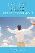 No More Excuses: Let's Achieve Our Goals
