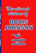 The Wit and Wisdom of Boris Johnson: The complete collection