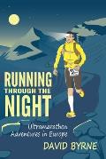 Running through the night: Ultramarathon Adventures in Europe